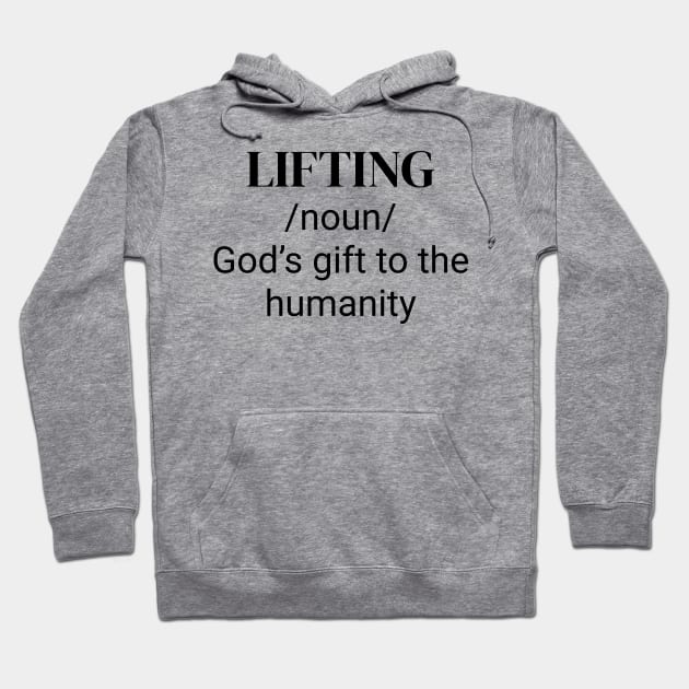 Lifting /noun/ God's gift to the humanity. Hoodie by Tee_love_7